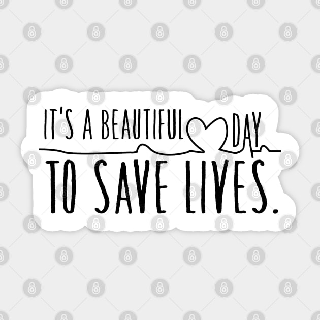 It's a beautiful day to save lives Sticker by Bernesemountaindogstuff